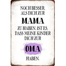 Schild Spruch "Besser Mama, meine Kinder zum Oma...
