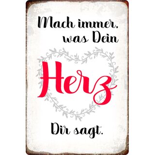 Schild Spruch "Mach immer, was Dein Herz sagt" 20 x 30 cm 