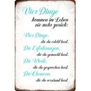 Schild Spruch "Vier Dinge kommen im Leben nie mehr...