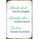 Schild Spruch "Starte wo du stehst, benutze was du...