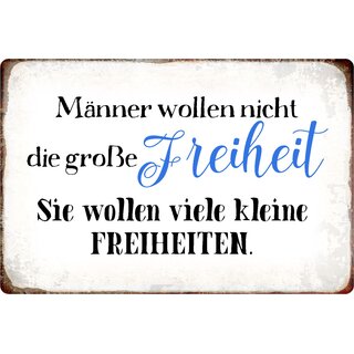 Schild Spruch "Männer wollen nicht die große Freiheit" 20 x 30 cm 