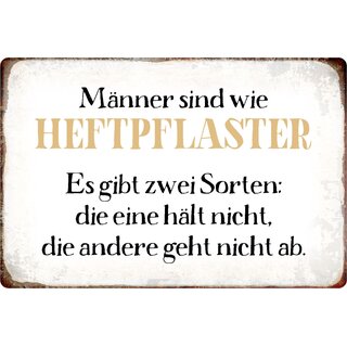 Schild Spruch "Männer wie Heftplaster, hält nicht, geht nicht ab" 20 x 30 cm