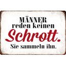 Schild Spruch "Männer reden keinen Schrott. Sie...