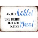 Schild Spruch "Ja, ich häkle! Bin keine...