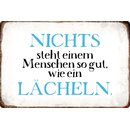 Schild Spruch "Nichts steht einem Menschen gut wie...