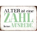 Schild Spruch "Alter ist eine Zahl, keine...