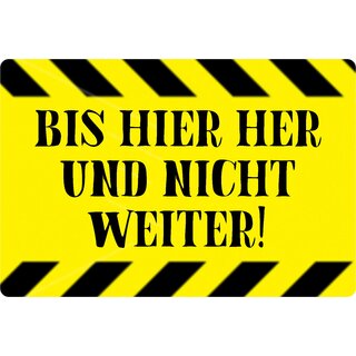 Schild Spruch "Bis hier und nicht weiter!" 20 x 30 cm 