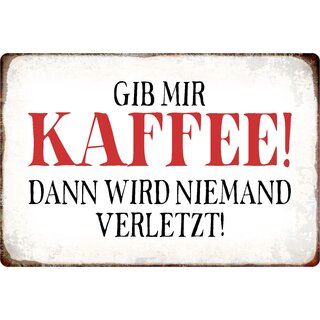 Schild Spruch "Kaffe dann wird niemand verletzt" 20 x 30 cm 
