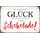 Schild Spruch "Glück nicht kaufen aber Schokolade" 20 x 30 cm