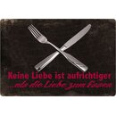 Schild Spruch "Keine Liebe aufrichtiger als Liebe...