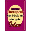 Schild Spruch "Mein Therapeut hält dich...