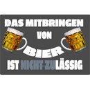 Schild Spruch "Mitbringen von Bier nicht...