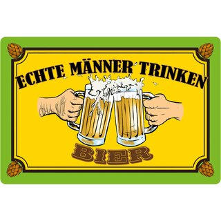 Schild Spruch "Echte Männer trinken" 20 x 30 cm 