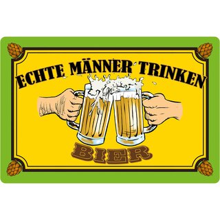 Schild Spruch "Echte Männer trinken" 20 x 30 cm