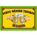 Schild Spruch "Echte Männer trinken" 20 x...