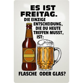 Schild Spruch "Es ist Freitag, Flasche oder Glas" 20 x 30 cm 