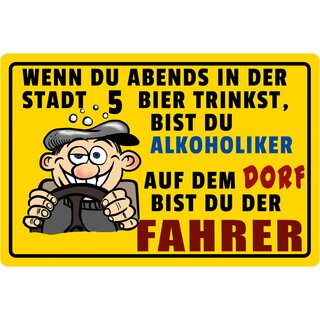 Schild Spruch "5 Bier Stadt Alkoholiker, Dorf Fahrer" 20 x 30 cm 