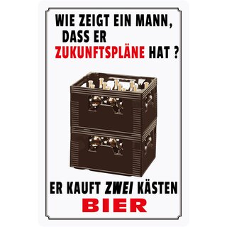 Schild Spruch "Mann der Zukunftspläne hat, kauft zwei Kästen Bier" 20 x 30 cm