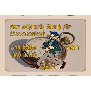 Schild Spruch "Gruß für Rentnersleut, hab keine Zeit" 20 x 30 cm