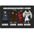 Schild Spruch "Krisensichere Jobs" 20 x 30 cm 