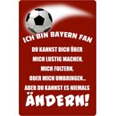 Schild Spruch Ich bin Bayern Fan Fußball 20 x 30 cm 