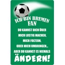 Schild Spruch "Ich bin Bremen Fan"...