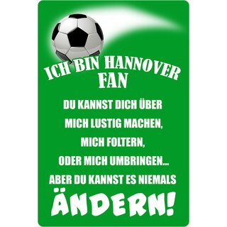 Schild Spruch "Ich bin Hannover Fan" Fußball 20 x 30 cm 