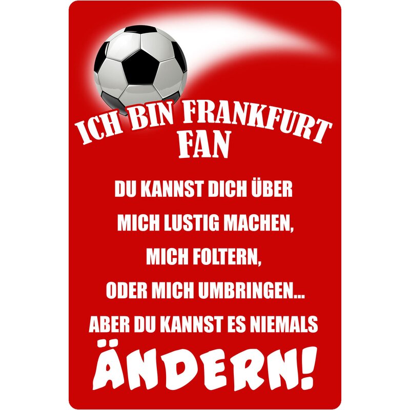 Schild Spruch "Ich bin Frankfurt Fan" Fußball 20 x 30 cm, 9,99