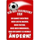 Schild Spruch "Ich bin Frankfurt Fan"...