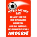 Schild Spruch "Ich bin Cottbus Fan"...