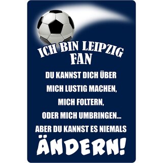 Schild Spruch "Ich bin Leipzig Fan" Fußball 20 x 30 cm 