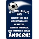 Schild Spruch "Ich bin Leipzig Fan"...