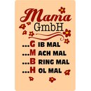Schild Spruch "Mama GmbH, Gib mal, Mach mal" 20...