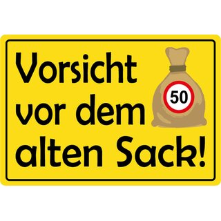 Schild Spruch "Vorsicht vor dem alten Sack - 50" 20 x 30 cm 