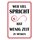 Schild Spruch "Wer viel spricht hat wenig Zeit zum Denken" 20 x 30 cm