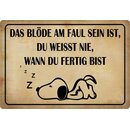 Schild Spruch "Das Blöde am Faul sein" 20...