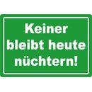 Schild Spruch "Keiner bleibt heute...