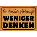 Schild Spruch "Glücksrezept weniger...