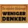 Schild Spruch "Glücksrezept weniger denken" 20 x 30 cm