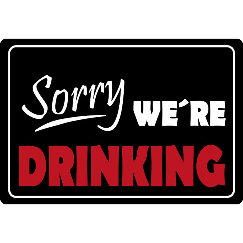 Schild Spruch &ldquo;Sorry we´re drinking&rdquo; 20 x 30 cm, 9,49