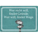 Schild Spruch "Wer nicht will, findet...