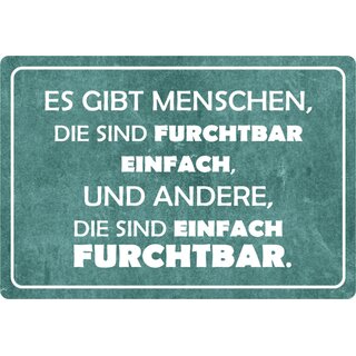 Schild Spruch "Es gibt Menschen, die sind furchtbar einfach" 20 x 30 cm
