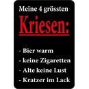 Schild Spruch "Meine 4 grössten Kriesen"...