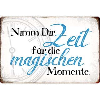 Schild Spruch "Nimm Dir Zeit für die magischen Momente" 30 x 20 cm Blechschild