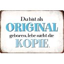 Schild Spruch "Als Original geboren" 30 x 20 cm...