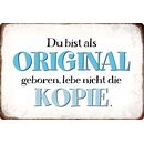 Schild Spruch "Als Original geboren" 30 x 20 cm...