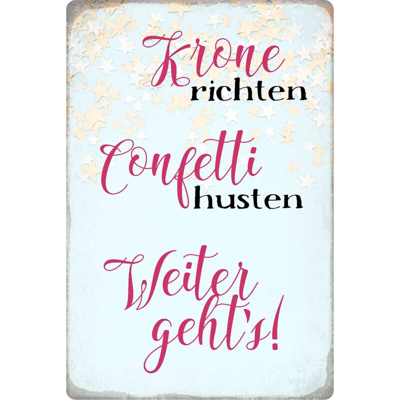 Schild Spruch "Krone richten, weiter gehts" 20 x 30 cm Blechschild, 9