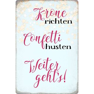 Schild Spruch "Krone richten, weiter gehts" 20 x 30 cm Blechschild