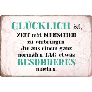 Schild Spruch "Glücklich ist" 30 x 20 cm Blechschild