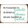 Schild Spruch "Vergangenheit, Geheimnis, Geschenk" 30 x 20 cm Blechschild